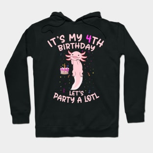 Axolotl Fish its My 4th Birthday I'm 4 Year Old lets party Hoodie